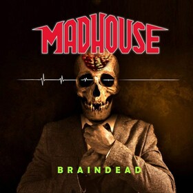 MADHOUSE - BRAINDEAD