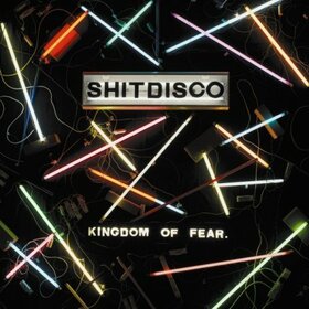 SHITDISCO - KINGDOM OF FEAR          