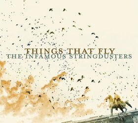 INFAMOUS STRINGBUSTERS - THINGS THAT FLY