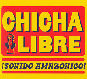 CHICHA LIBRE - SONIDO AMAZONICO!