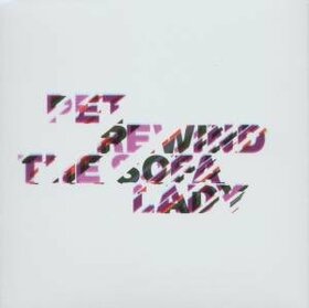 PET - REWIND THE SOFA LADY