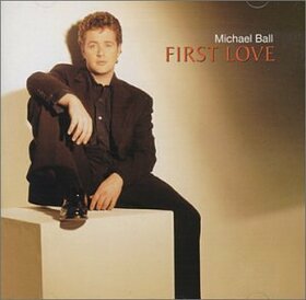 BALL, MICHAEL - FIRST LOVE