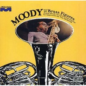 MOODY, JAMES - MOODY AND THE BRASS..
