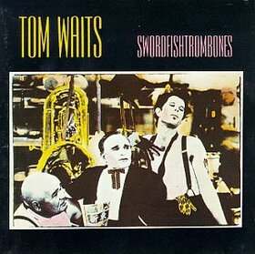 WAITS, TOM - SWORDFISHTROMBONES