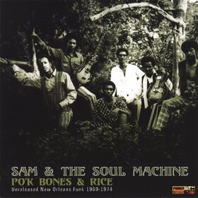 SAM & THE SOUL MACHINE - PO'K BONES & RICE