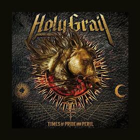 HOLY GRAIL - TIMES OF PRIDE & PERIL