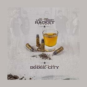 LACS & HARD TARGET - WELCOME TO DODGE CITY