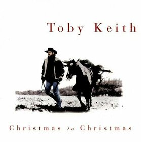 KEITH, TOBY - CHRISTMAS TO CHRISTMAS