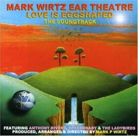 WIRTZ, MARK - LOVE IS EGG SHAPED       