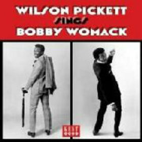 PICKETT, WILSON - SINGS BOBBY WOMACK
