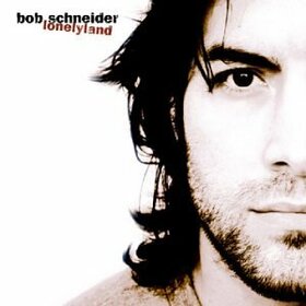 SCHNEIDER, BOB - LONELYLAND
