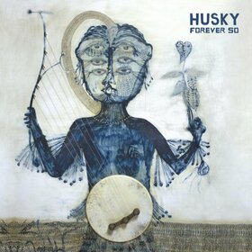 HUSKY - FOREVER SO