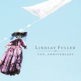 FULLER, LINDSAY - YOU, ANNIVERSARY 