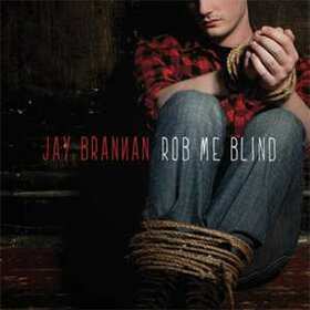 BRANNAN, JAY - ROB ME BLIND -DELUXE-