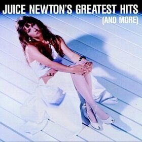 NEWTON, JUICE - GREATEST HITS & MORE