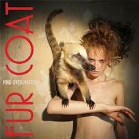 FUR COAT - MIND OVER MATTER