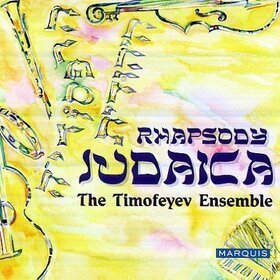 TIMOFEYEV ENSEMBLE - RHAPSODY JUDAICA