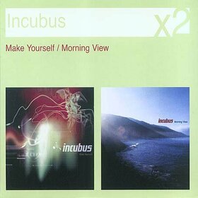 INCUBUS - MORNING VIEW/MAKE YOURSEL