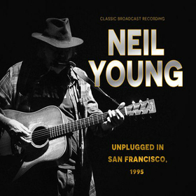YOUNG, NEIL - UNPUGGED & LIVE IN SAN FRANCISCO 1995