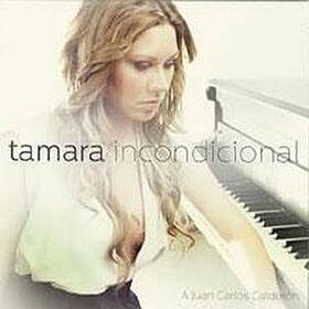 TAMARA - INCONDICIONAL - A JUAN CARLOS CALDERON