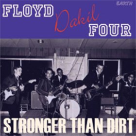 DAKIL, FLOYD -FOUR- - STRONGER THAN DIRT
