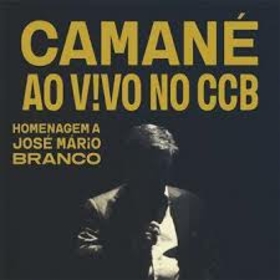 CAMANE - AO VIVO NO CCB HOMENAGEM A JOSE MARIO BRANCO