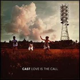 CAST - LOVE IS THE CALL