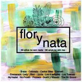 VARIOS ARTISTAS - FLOR Y NATA - 30 AÑOS NO SON NADA