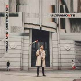 PABLO UND DESTRUKTION - ULTRAMONTE