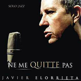 ELORRIETA, JAVIER - NE ME QUITTE PAS