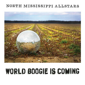 NORTH MISSISSIPPI ALLSTARS - WORLD BOOGIE IS COMING