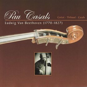 CASALS, PAU - LUDWIG VAN BEETHOVEN
