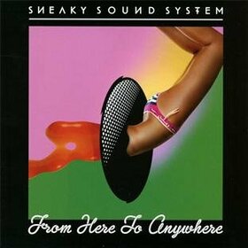 SNEAKY SOUND SYSTEM - FROM HERE TO ANYWHERE