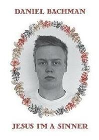 BACHMAN, DANIEL - JESUS I'M A SINNER -DIGI-