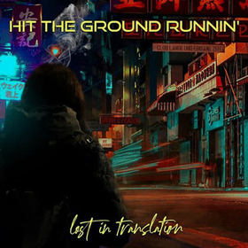 HIT THE GROUND RUNNIN - LOST IN TRANSLATION