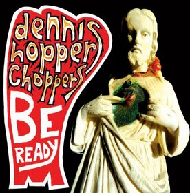 DENNIS HOPPER CHOPPERS - BE READY 