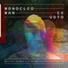 MONOCLED MAN - EX VOTO