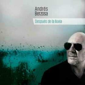 BERZOSA, ANDRES - DESPUES DE LA LLUVIA