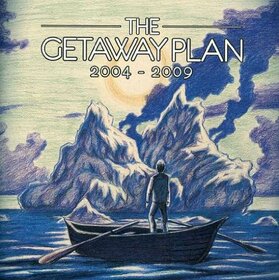 GETAWAY PLAN - 2004-2009