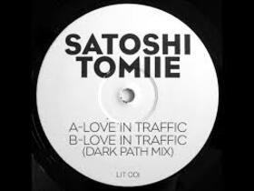 SATOSHI, TOMMIE - LOVE IN TRAFFIC