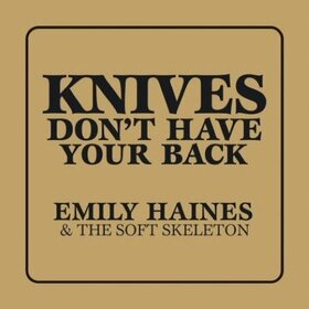 HAINES, EMILY - KNIVES DON'T HAVE YOUR.+3