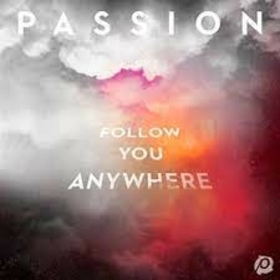 PASSION - FOLLOW YOU ANYWHERE