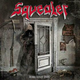SQUEALER - BEHIND CLOSED DOORS