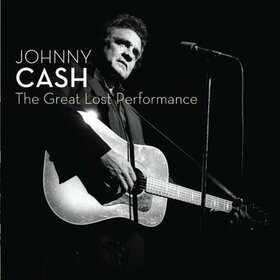 CASH, JOHNNY - GREAT LOST PERFORMANCES