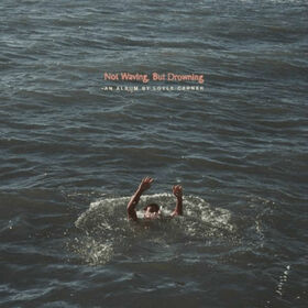 CARNER, LOYLE - NOT WAVING, BUT DROWNING -HQ-