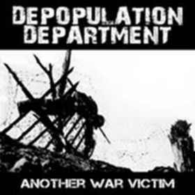 DEPOPULATION DEPARTMENT - ANOTHER WAR VICTIM