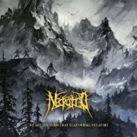 NECROTTED - WE ARE THE GODS THAT TEAR OURSELVES APART