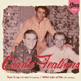 FEATHERS, CHARLIE - TEIR IT UP/WILD SIDE OF LIFE