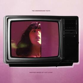 UNDERGROUND YOUTH - MONTAGE IMAGES OF LUST..