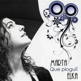 ELKA, MARTA - QUE PLOGUI!